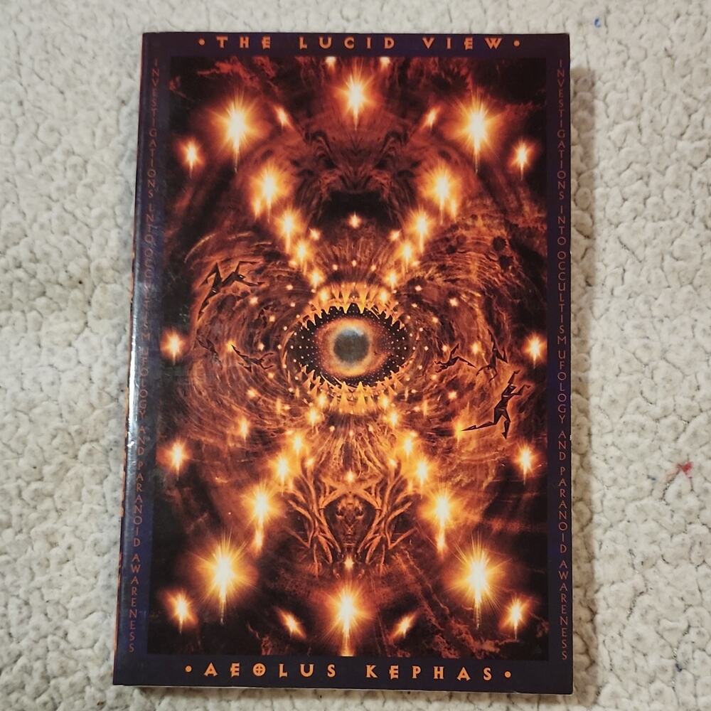 The Lucid View by Aeolus Kephas (2004) TPB Adventures Unlimited Occultism UFO